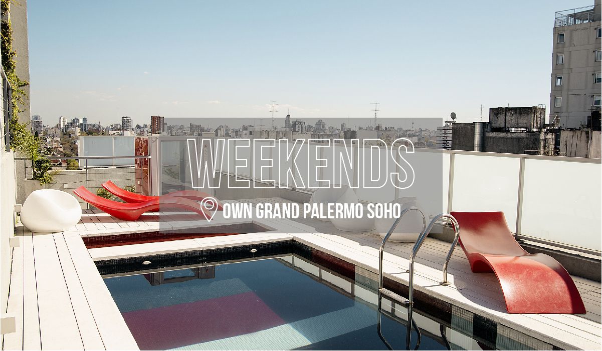 Weekends at Own Grand Palermo Soho