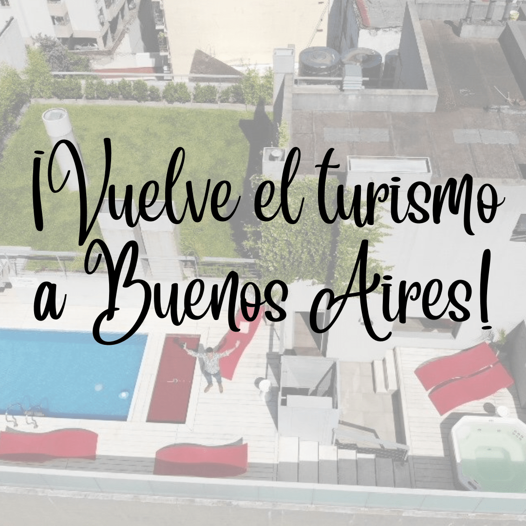 ¡Vuelve el turismo a Buenos Aires!